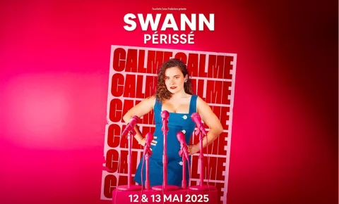 « Calme », le spectacle de Swann Périssé au Trianon, ça vous tente ?
