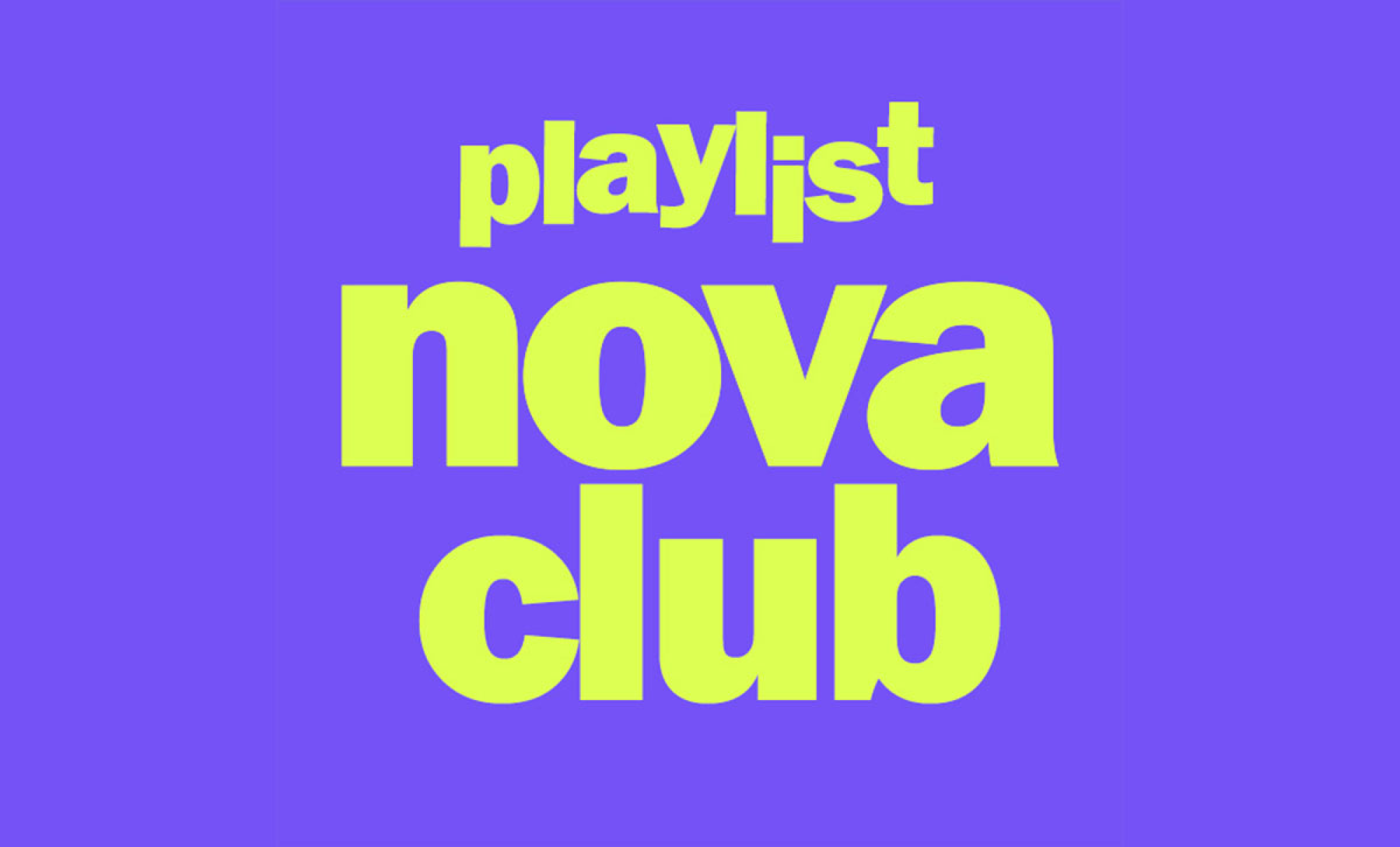 Playlist : Nova Club