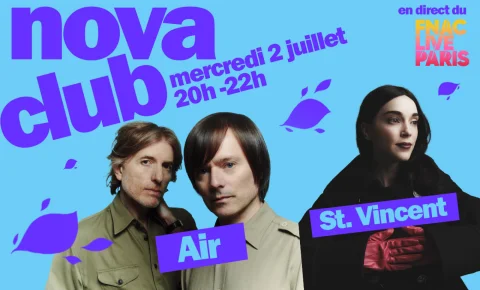 Le Nova Club se déplace au Fnac Live Paris le 2 juillet avec Air et St. Vincent