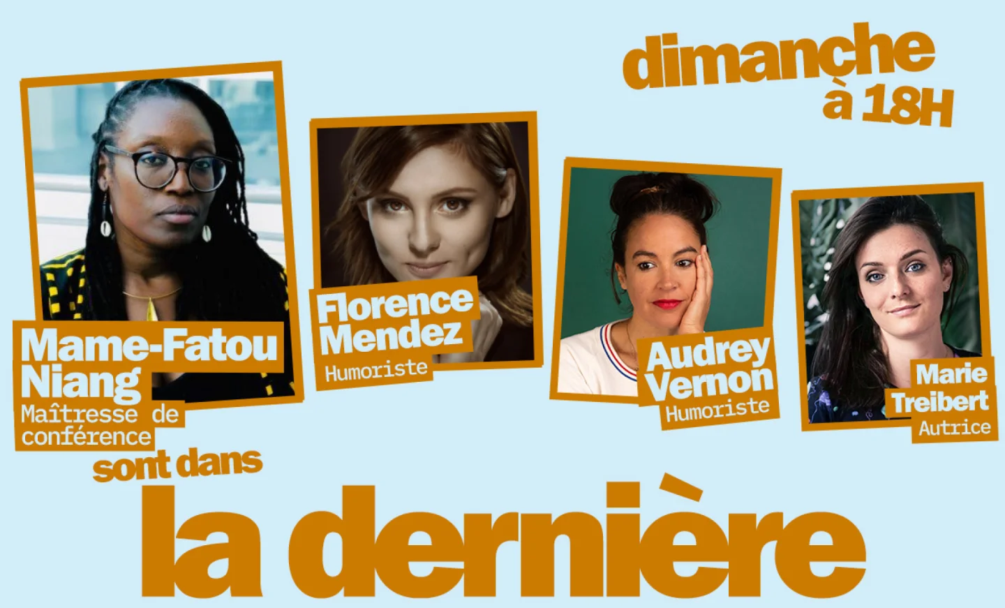 Mame-Fatou Niang, Florence Mendez, Audrey Vernon… Les invité.e.s de « La dernière » du 1er juin