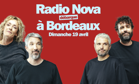 Radio Nova débarque à Bordeaux le 19 avril
