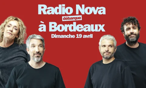 Radio Nova débarque à Bordeaux le 19 avril