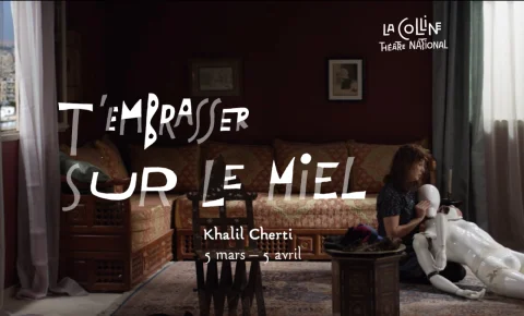 « T’embrasser sur le miel » : Nova vous emmène au Théâtre de la Colline en mars