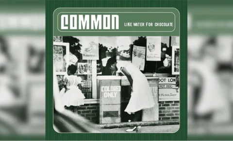 Tout simplement culte : « Like Water For Chocolate » de Common, le hip-hop et la révolution