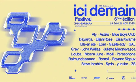 Venez assister à Ici Demain Festival du 19 au 21 novembre à FGO-Barbara