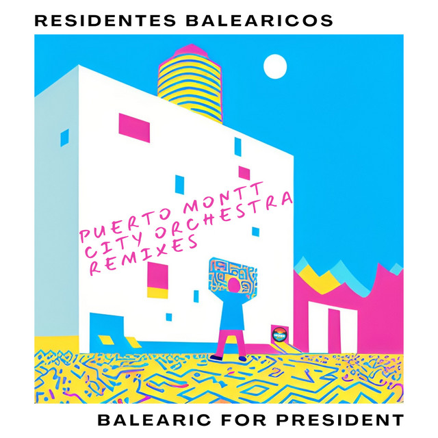 Balearic For President (Puerto Montt City White Sand Mix) 1