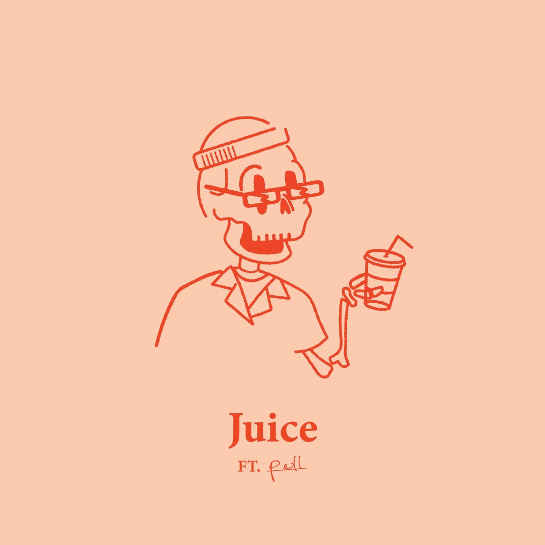 JUICE (FT. PELL)
